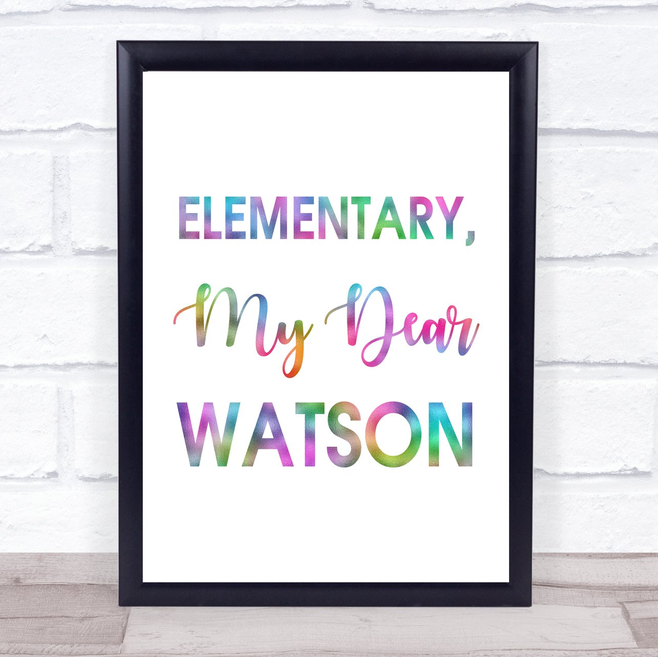 Rainbow Elementary, My Dear Watson Sherlock Holmes Quote Wall Art Print Poster Picture
