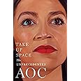 Take Up Space: The Unprecedented AOC