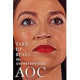 Take Up Space: The Unprecedented AOC