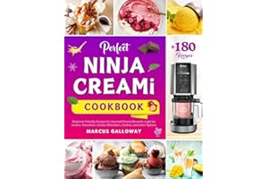 Perfect Ninja CREAMi Cookbook: +180 Beginner-Friendly Recipes for Gourmet Frozen Desserts. Light Ice creams, Smoothies, Gelat