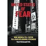 United States of Fear: How America Fell Victim to a Mass Delusional Psychosis