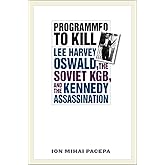 Programmed to Kill: Lee Harvey Oswald, the Soviet KGB, and the Kennedy Assassination