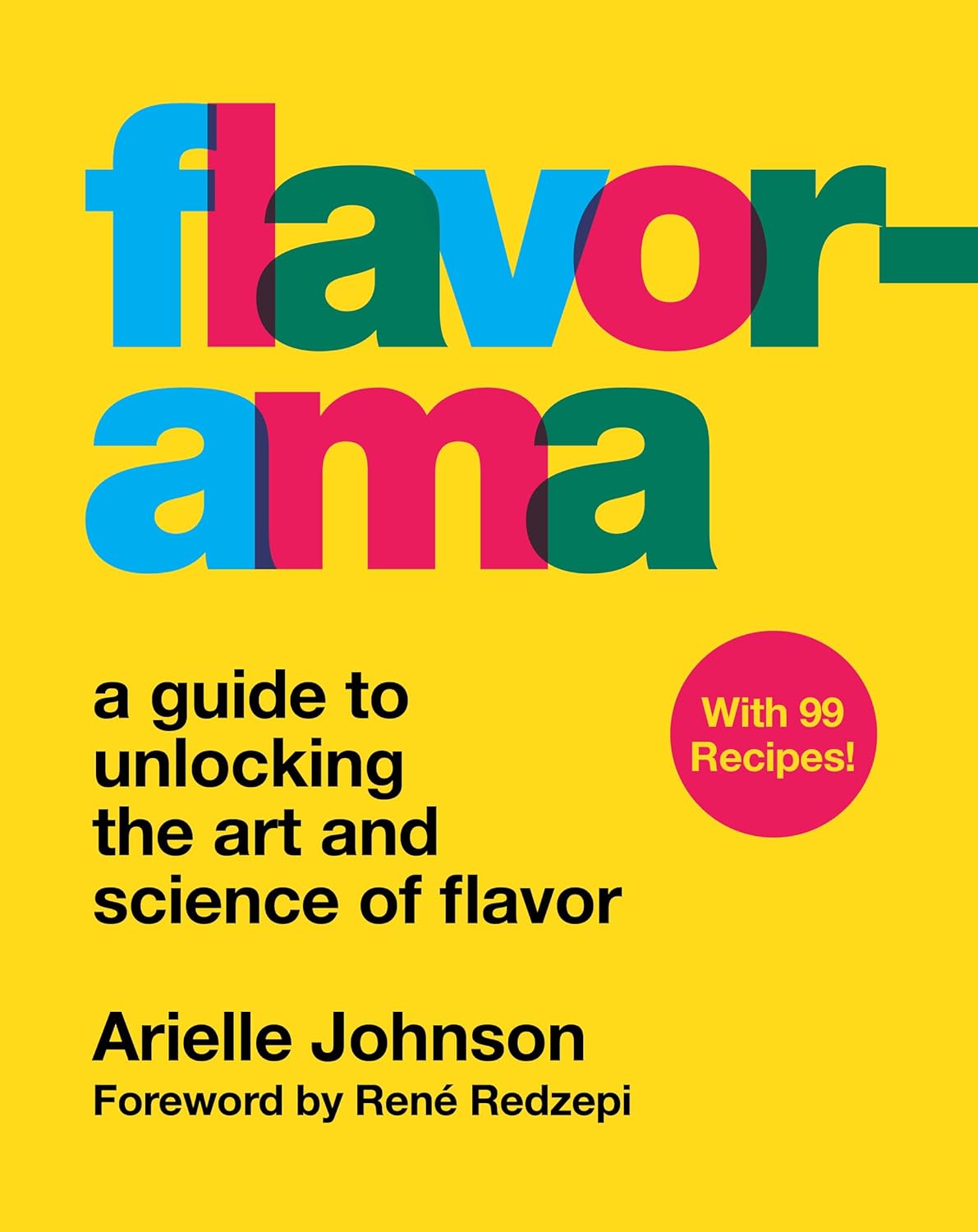 Professional Cooking - Flavorama: A Guide to Unlocking the Art and Science of Flavor