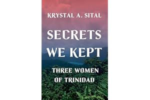 Secrets We Kept: Three Women of Trinidad