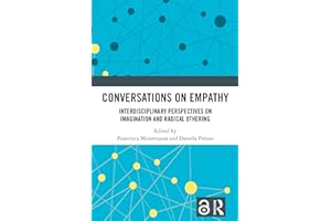 Conversations on Empathy: Interdisciplinary Perspectives on Imagination and Radical Othering