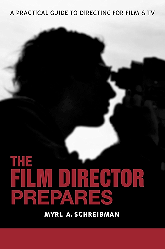 Download The Film Director Prepares: A Complete Guide to Directing for Film and Tv (English Edition) PDF