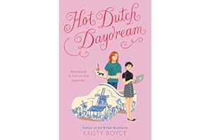 Hot Dutch Daydream: A Contemporary YA Rom-Com About Opposites, a Summer Deal, and Love in Amsterdam