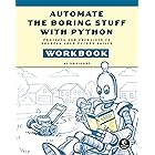 Automate the Boring Stuff with Python Workbook: Projects and Exercises to Sharpen Your Python Skills