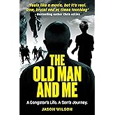 The Old Man And Me: The thrilling true crime biography of a son’s search to understand his gangster father