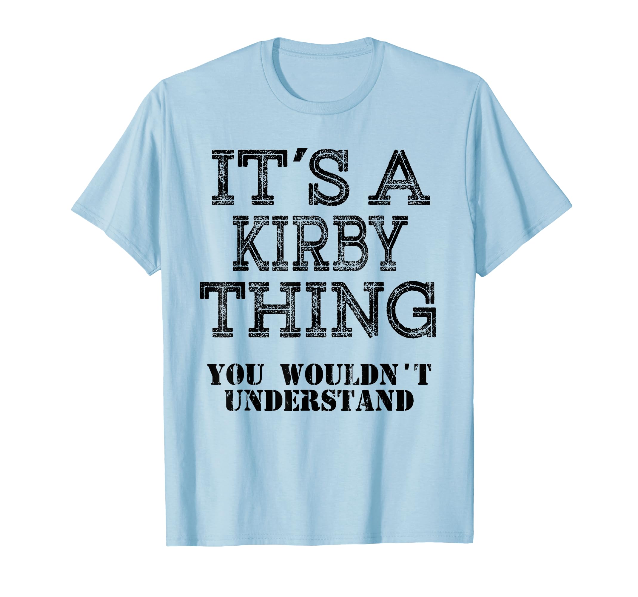 Its A KIRBY Thing You Wouldnt Understand Matching Family T-Shirt
