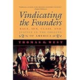 Vindicating the Founders: Race, Sex, Class, and Justice in the Origins of America