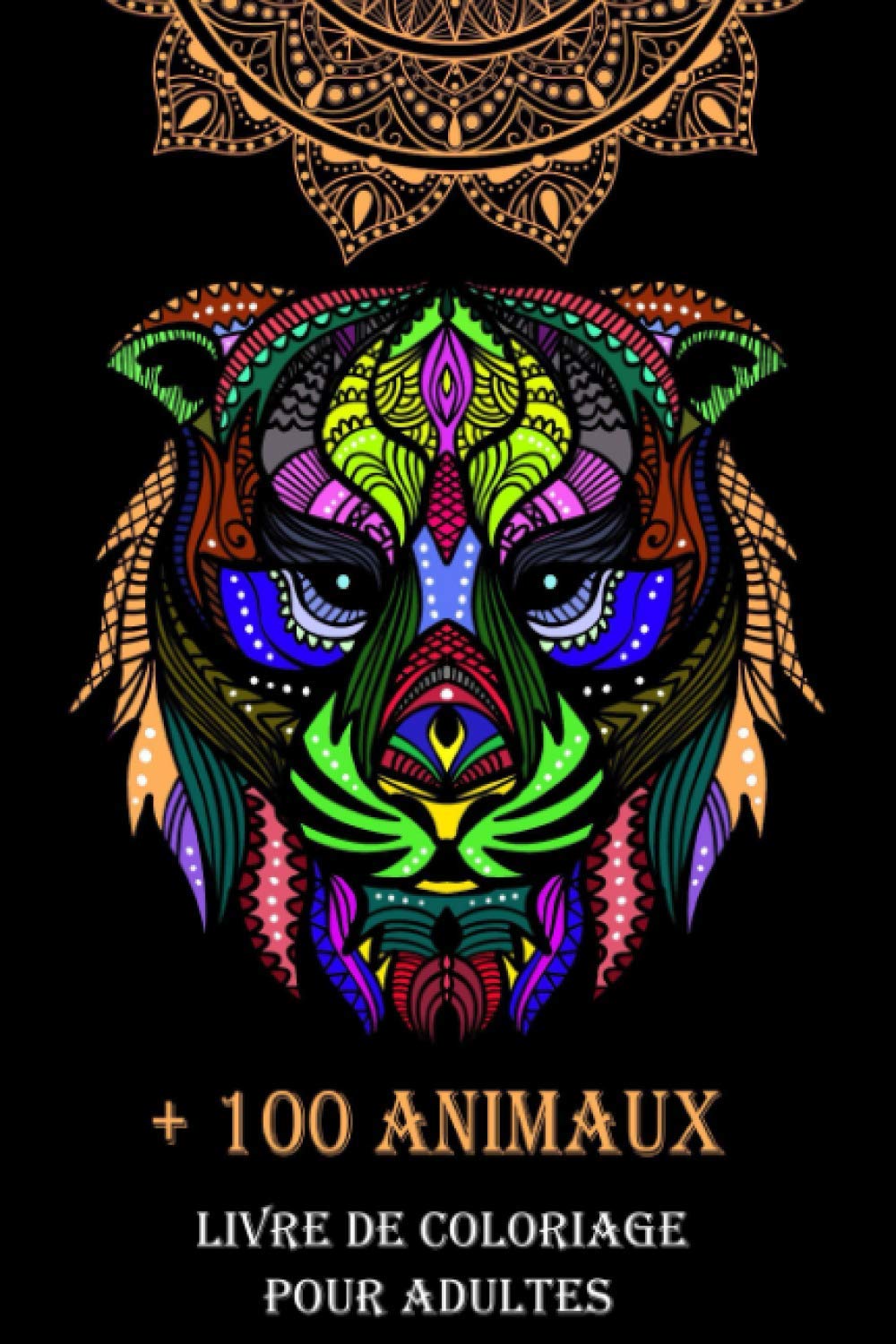 Amazon Fr 100 Animaux Livre De Coloriage Pour Adultes Mandalas Livre De Coloriage Anti Stress Il Y A Beaucoup De Beaux Animaux Prets A Colorier Tels Que Chats Plus