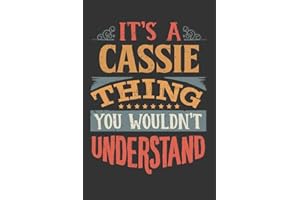 Its A Cassie Thing You Wouldnt Understand: Cassie Diary Planner Notebook Journal 6x9 Personalized Customized Gift For Someones Surname Or First Name is Cassie