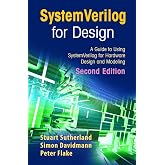 SystemVerilog for Design Second Edition: A Guide to Using SystemVerilog for Hardware Design and Modeling
