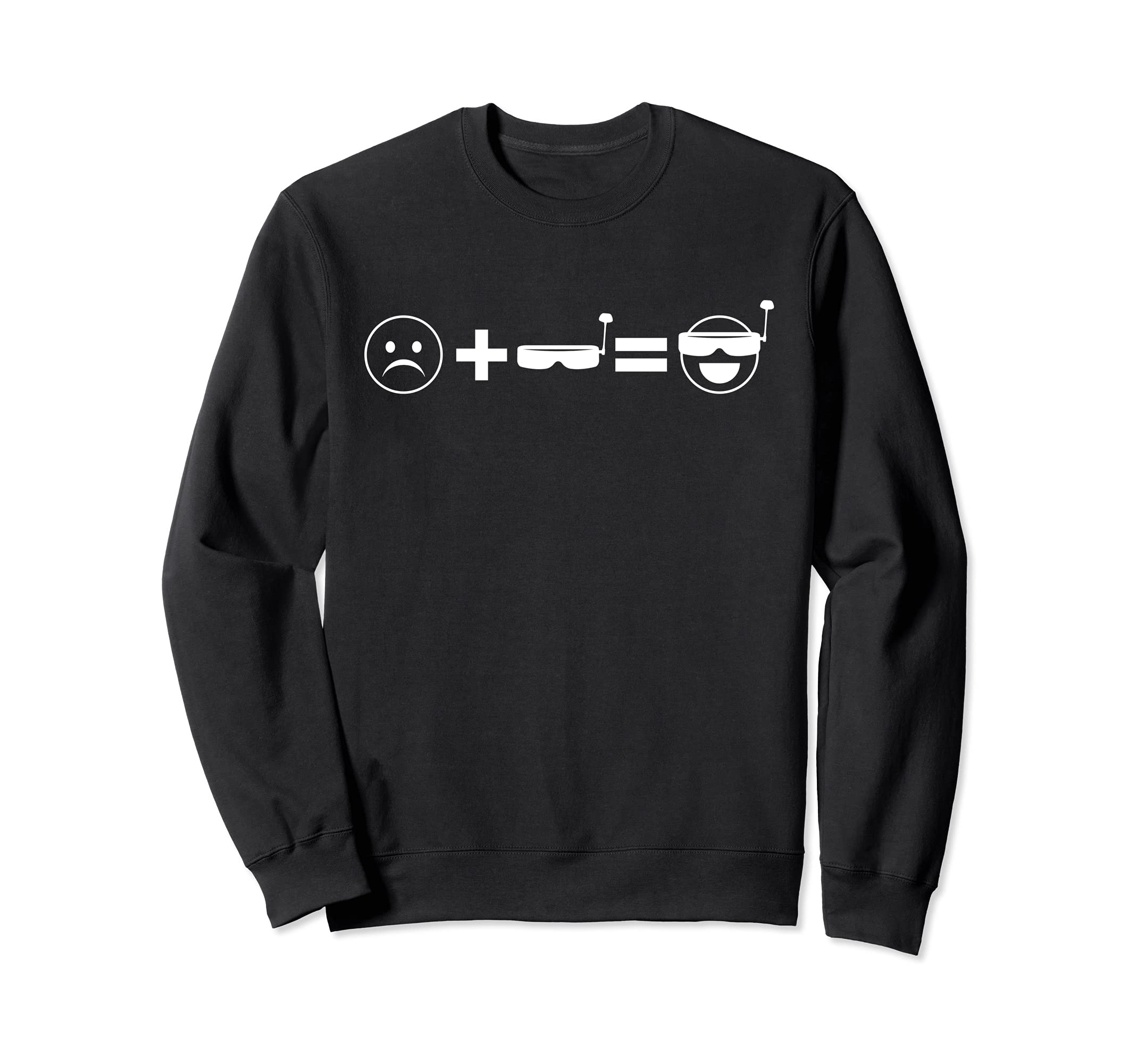 Sad Plus FPV Goggles Equals Happy Freestyle Drone Pilot Sweatshirt