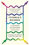 Feynman's Rainbow: A Search for Beauty in Physics and in Life