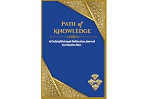 Path of Knowledge: A Guided Halaqah Reflection Journal for Muslim Men