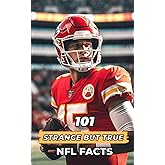 101 Strange But True NFL Facts: Incredible and Surprising Events