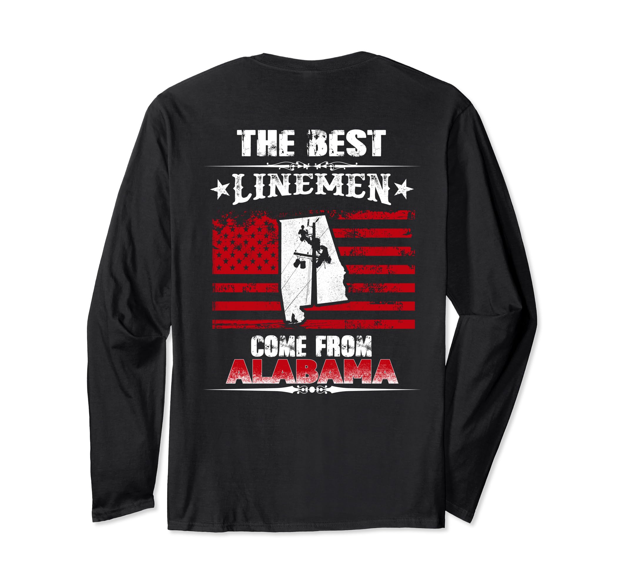 The Best Linemen Come From Alabama Lineman Long Sleeve T-Shirt