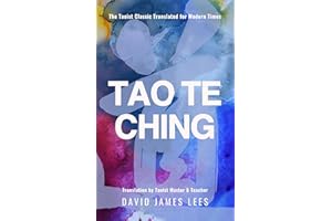 Tao Te Ching: The Taoist Classic Translated for Modern Times