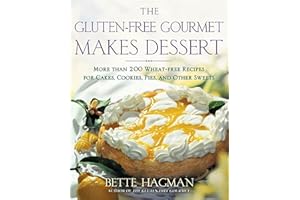 The Gluten-free Gourmet Makes Dessert: More Than 200 Wheat-free Recipes for Cakes, Cookies, Pies and Other Sweets