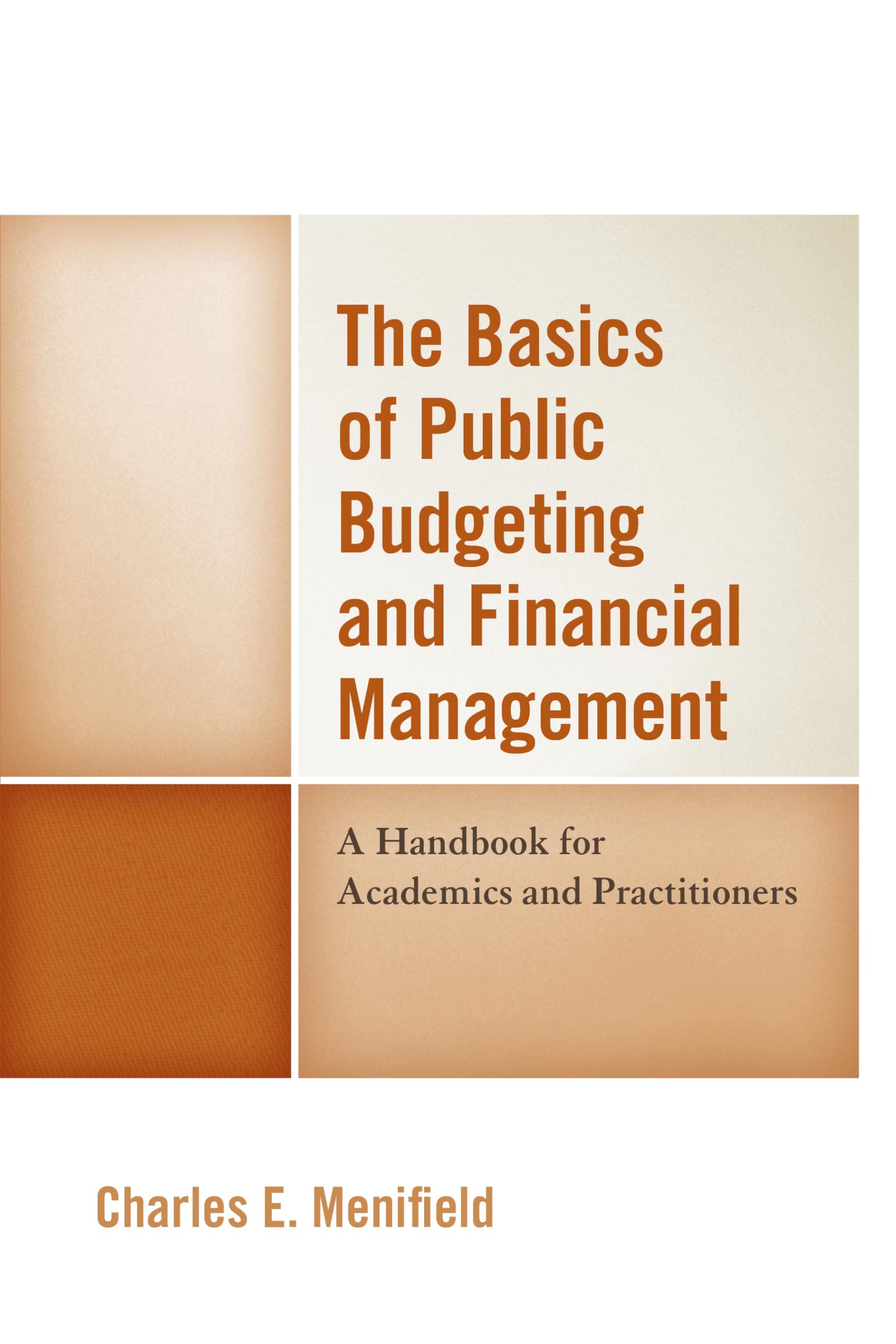 The Basics of Public Budgeting and Financial Management: A Handbook for Academics and Practitioners The Basics of Public Budgeting and Financial Management: A Handbook for Academics and Practitioners Paperback eTextbook