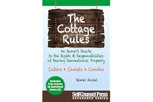 Cottage Rules: An Owner's Guide to the Rights & Responsibilites of Sharing a Recreational Property