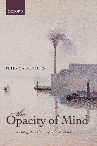 Download The Opacity of Mind: An Integrative Theory Of Self-Knowledge PDF