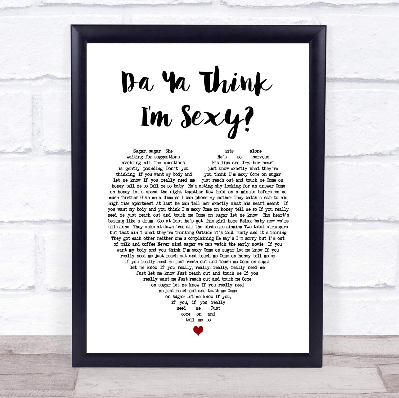 Amazon Com Da Ya Think I M Sexy Heart Song Lyric Quote Print Office Products