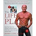 The Life Plan: How Any Man Can Achieve Lasting Health, Great Sex, and a Stronger, Leaner Body