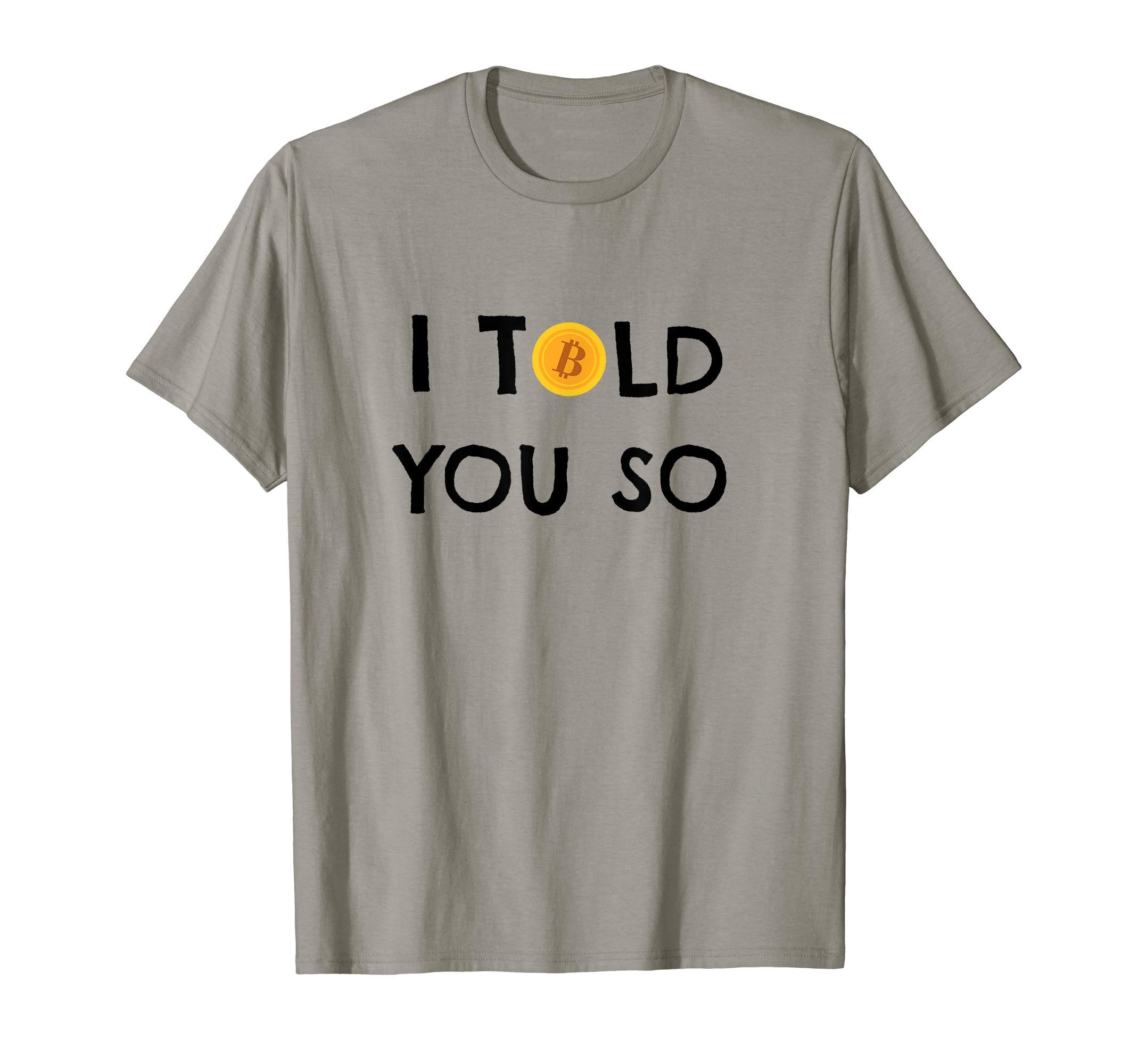 Sarcastic Bitcoin I Told You So Crypto BTC Coin T-Shirt
