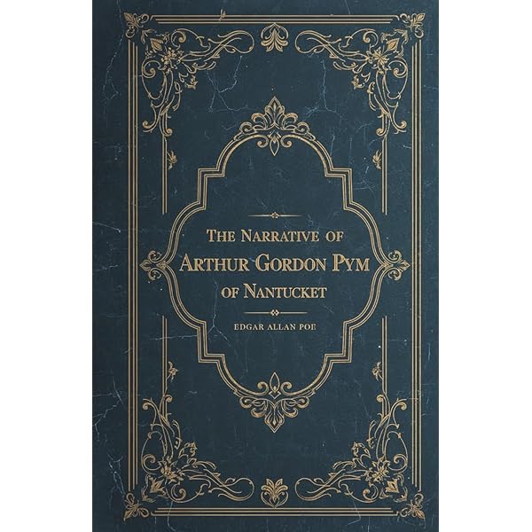 The Narrative of Arthur Gordon Pym of Nantucket (Broadview