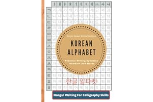 Korean Alphabet , Korean Hangul Writing Workbook , Practice writing syllables numbers and words: Hangul Script For Calligraph