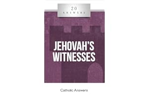 20 Answers- Jehovah's Witnesses (20 Answers Series from Catholic Answers)