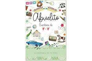 Abuelito, Cuéntame de Corazón a Corazón la Historia de tu Vida. El libro mexicano que celebra sus historias, consejos y experiencias de vida