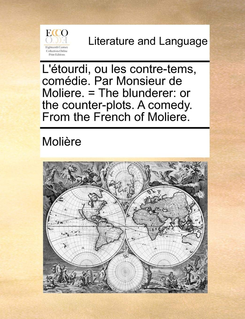 LTourdi, Ou Les Contre-Tems, Comdie. Par Monsieur de Moliere ...