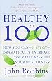 Healthy at 100: The Scientifically Proven Secrets of the World's Healthiest and Longest-Lived Peoples