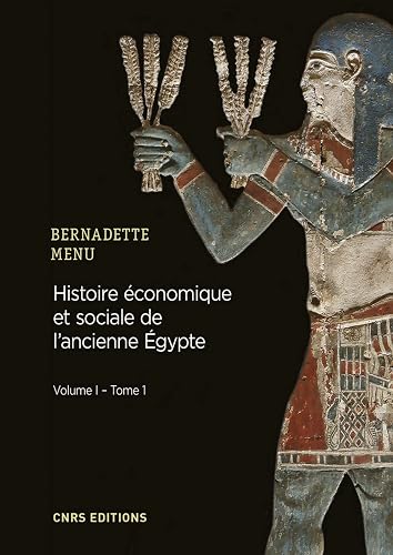 Download Histoire économique et sociale de l'Ancienne Egypte. De Nârmer à Alexandre le Grand - tome 1 (01) PDF