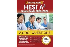 HESI A2 Study Guide 2023-2024: 2,000+ Questions (6 Practice Tests) and Review Prep Book for the HESI Admission Assessment Exam [10th Edition]