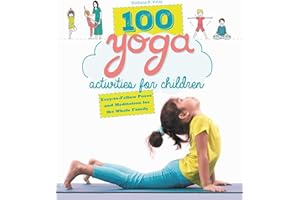 Skyhorse 100 Yoga Activities for Children: Easy-to-Follow Poses and Meditation for The Whole Family