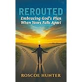 Rerouted: Embracing God's Plan When Yours Falls Apart