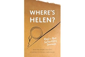 Where's Helen?: Real & Raw Infertility Journeys