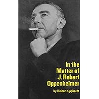 In the Matter of J. Robert Oppenheim: A Play (Mermaid Dramabook)