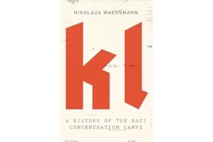 KL: A History of the Nazi Concentration Camps