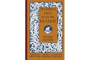 McGuffey's First Eclectic Reader: A Classic Introductory Reader for Children.