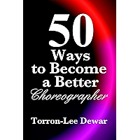 50 Ways to Become a Better Choreographer book cover 50 Ways to Become a Better Choreographer book cover