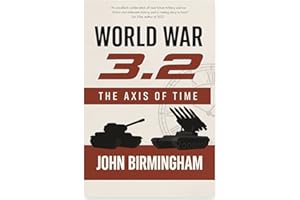 World War 3.2: The Axis of Time (The Axis of Time Reloaded Book 2)