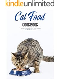 Cat Food Cookbook: Healthy & Delicious Cat Food Recipes