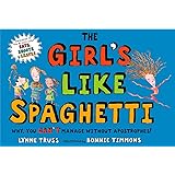 The Girl's Like Spaghetti: Why, You Can't Manage without Apostrophes!