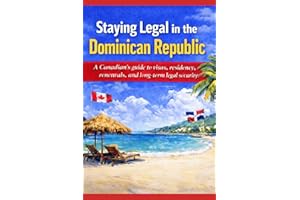 Staying Legal in the Dominican Republic: A Canadian’s guide to visas, residency, renewals, and long-term legal security